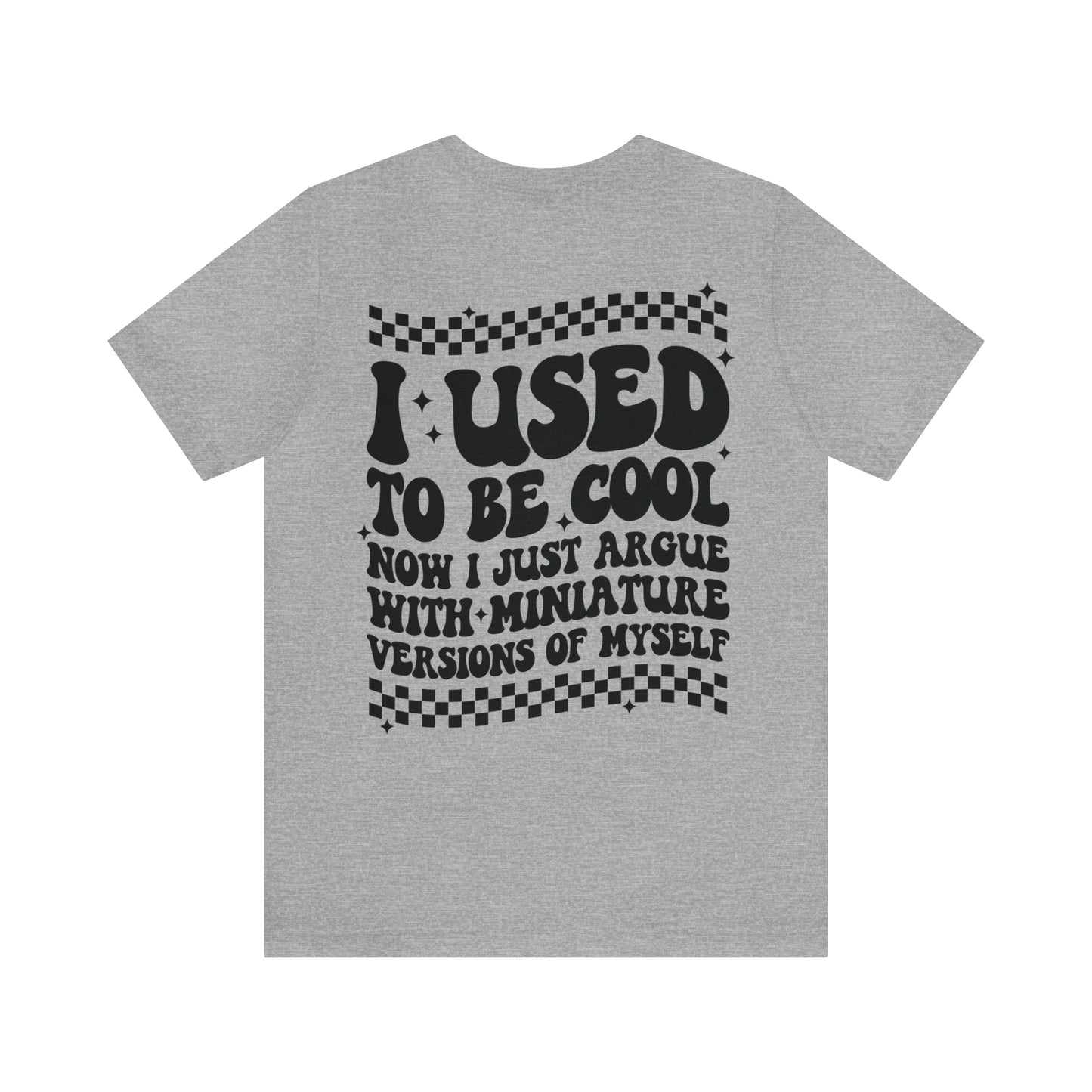 I Used To Be Cool Shirt