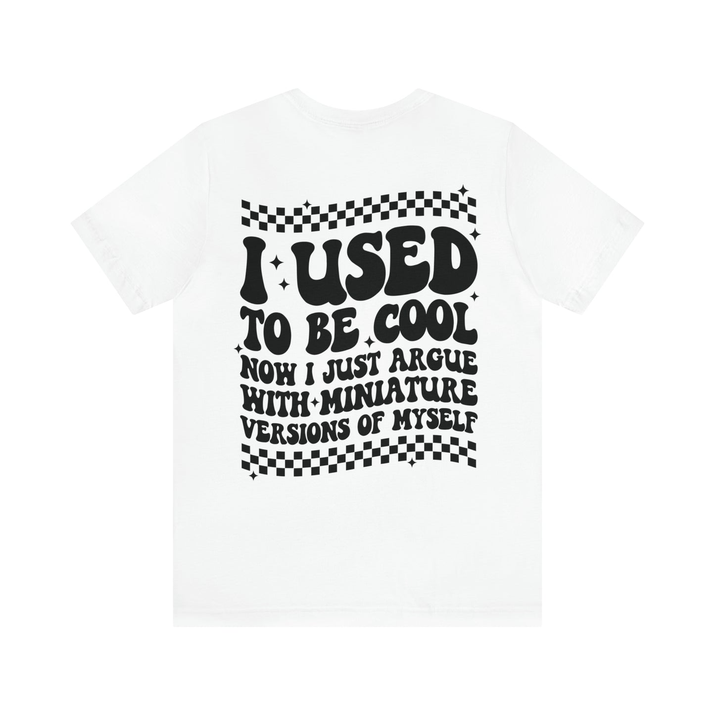 I Used To Be Cool Shirt