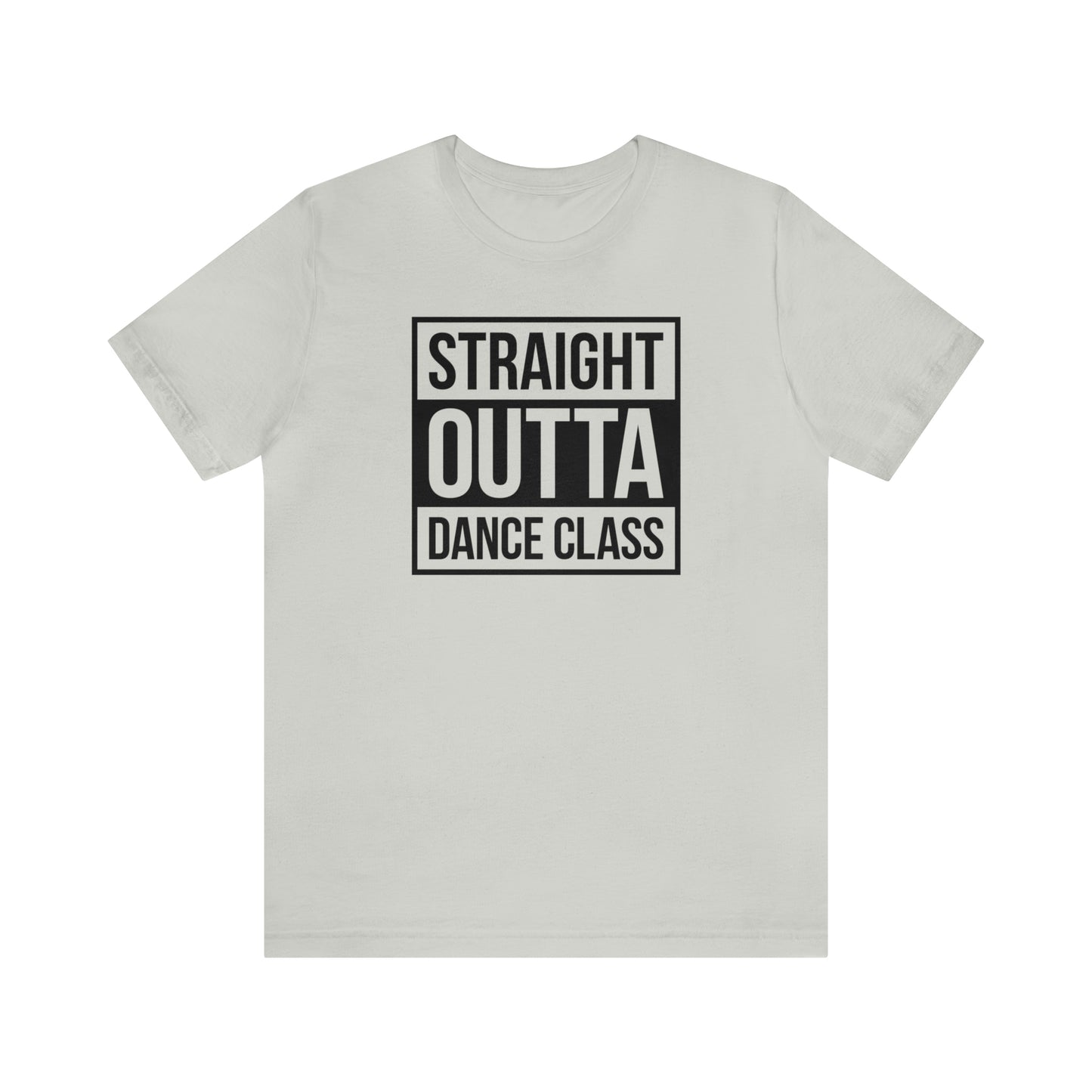 Straight Out Of Dance Class Shirt