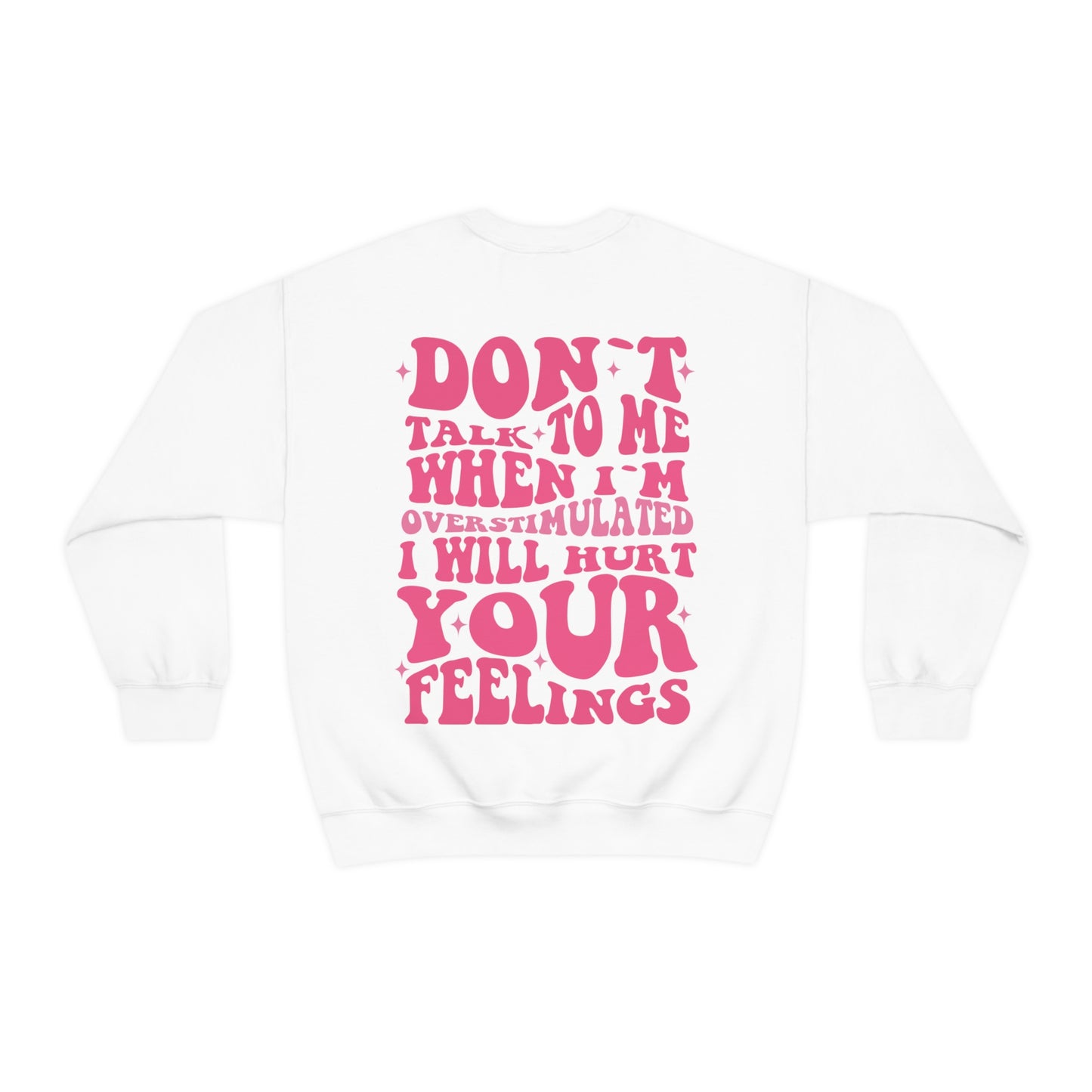 I Will Hurt Your Feelings - Crewneck Sweatshirt