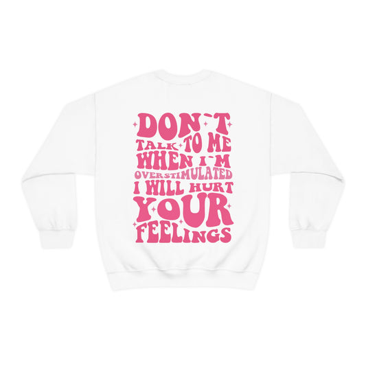 I Will Hurt Your Feelings - Crewneck Sweatshirt