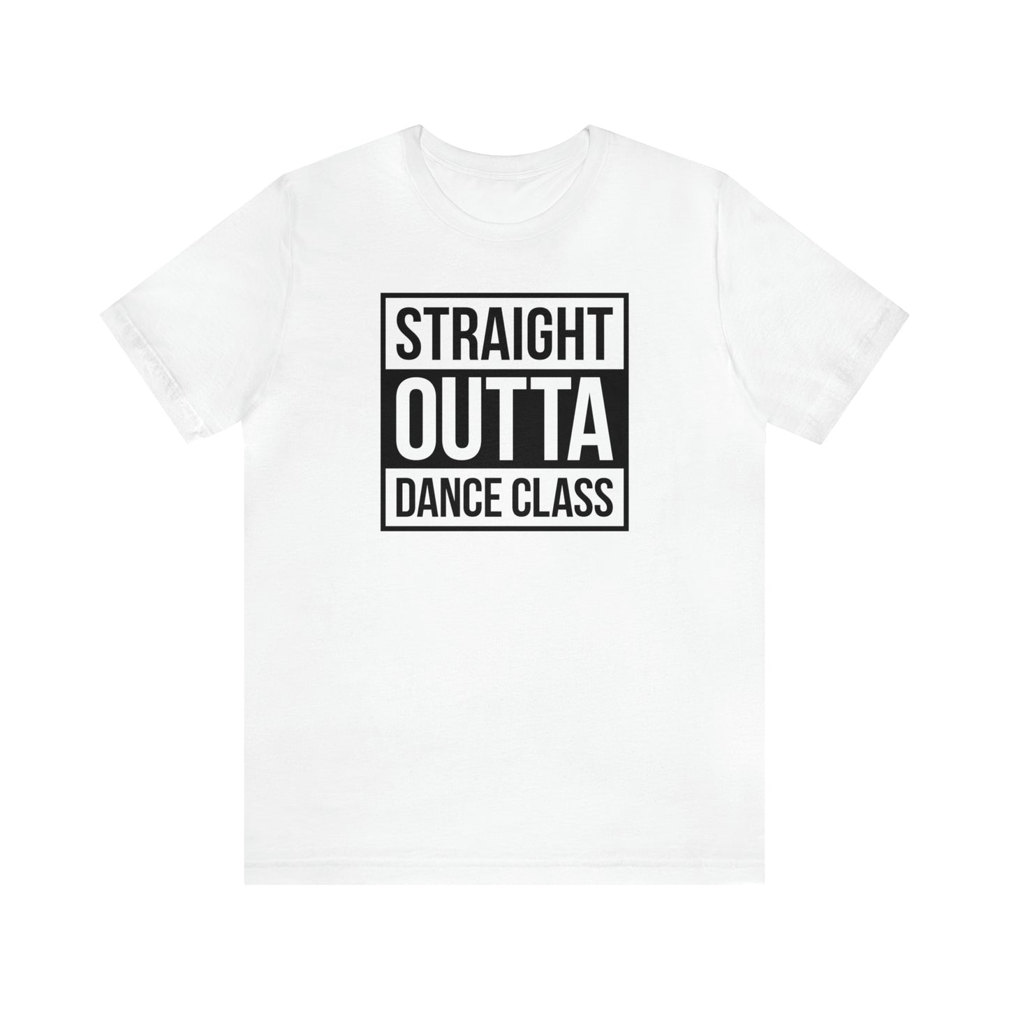 Straight Out Of Dance Class Shirt