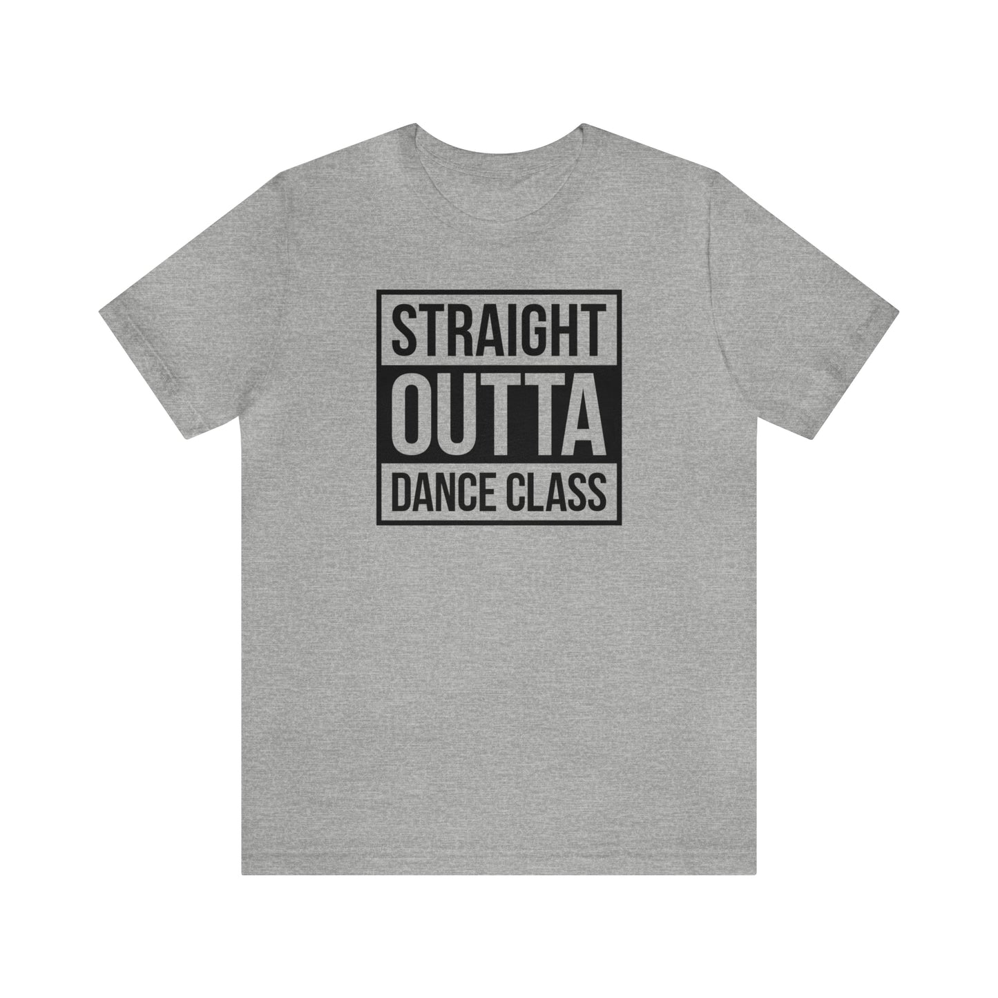 Straight Out Of Dance Class Shirt
