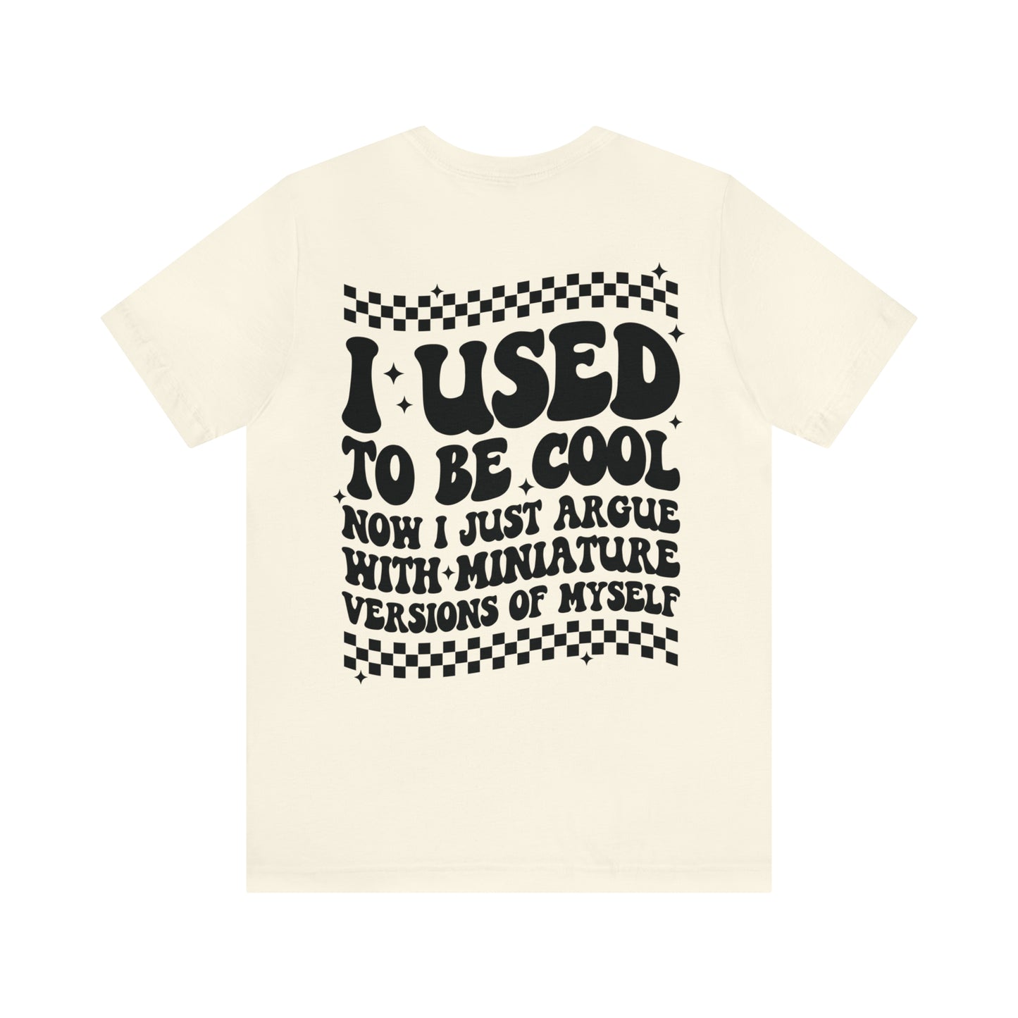 I Used To Be Cool Shirt