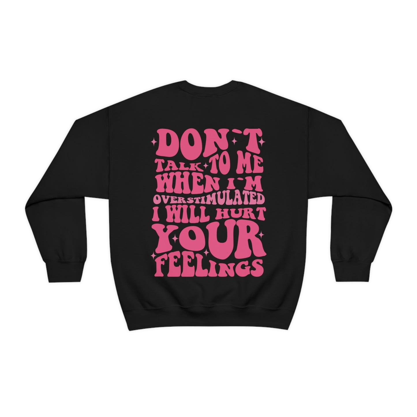 I Will Hurt Your Feelings - Crewneck Sweatshirt