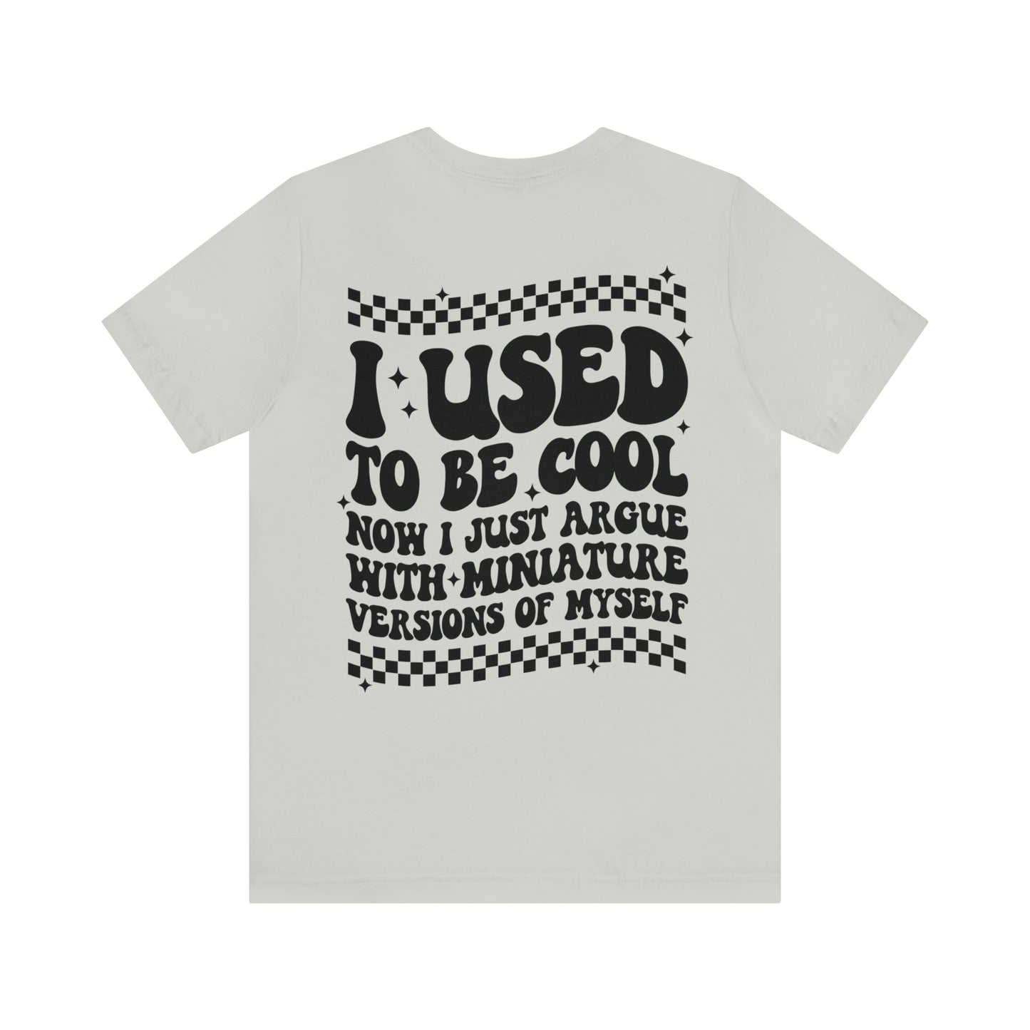 I Used To Be Cool Shirt